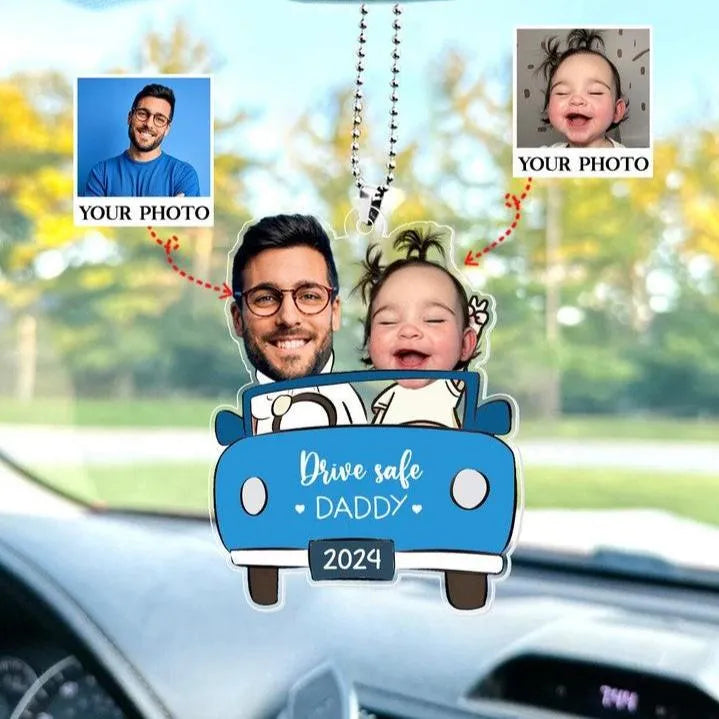 Personalized Photo Ornament in Car for Dad Funny Customized Drive Safe Daddy Acrylic Hanger Gift Idea