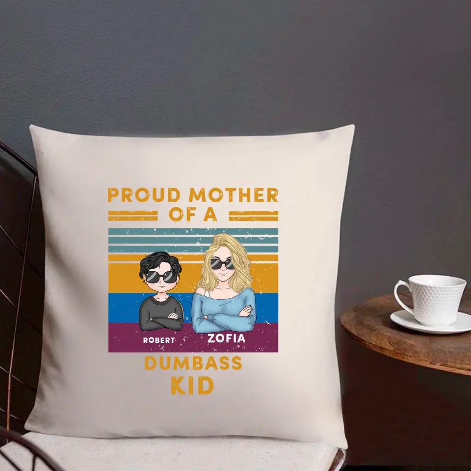 Proud Mother Of A Few Dumbass Kids