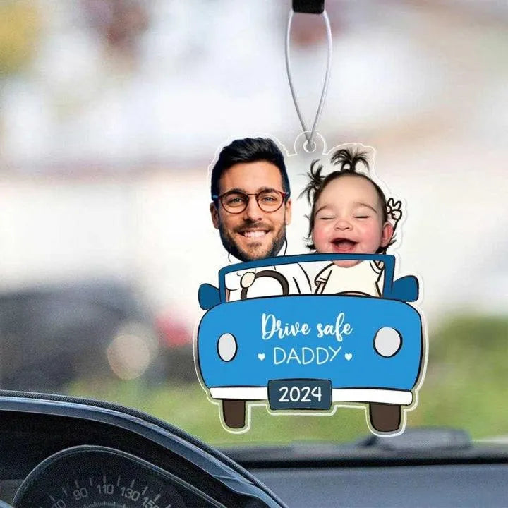 Personalized Photo Ornament in Car for Dad Funny Customized Drive Safe Daddy Acrylic Hanger Gift Idea