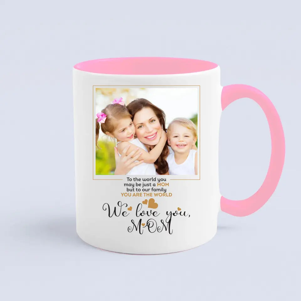 Personalized Gift For Mom - A Mug With Your Own Photo