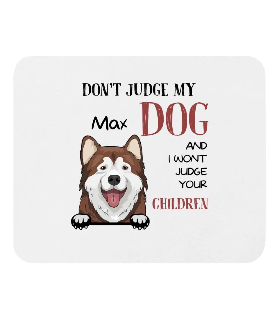 DON'T JUDGE MY DOG