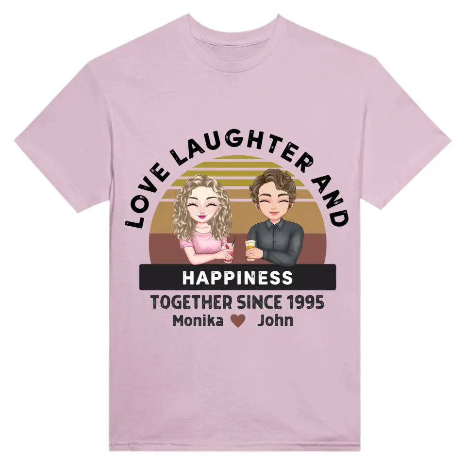 Love Laughter And Happiness Together Since