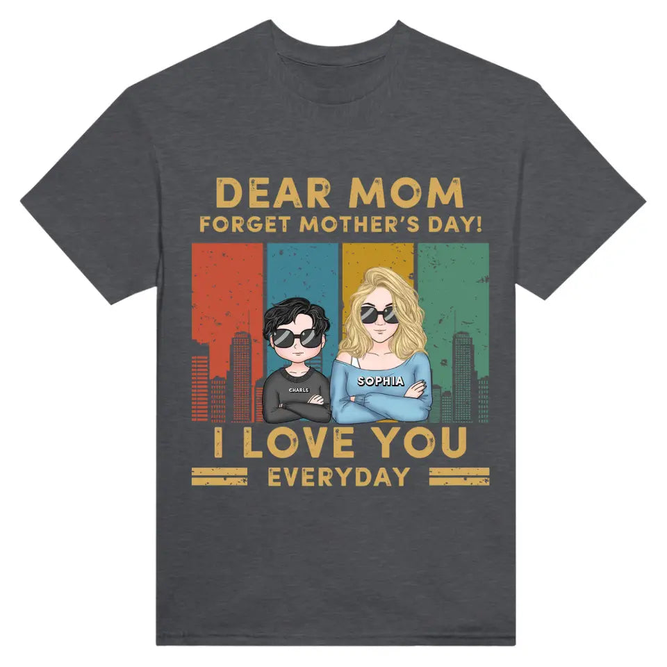 Dear Mom Forget Mother’s Day