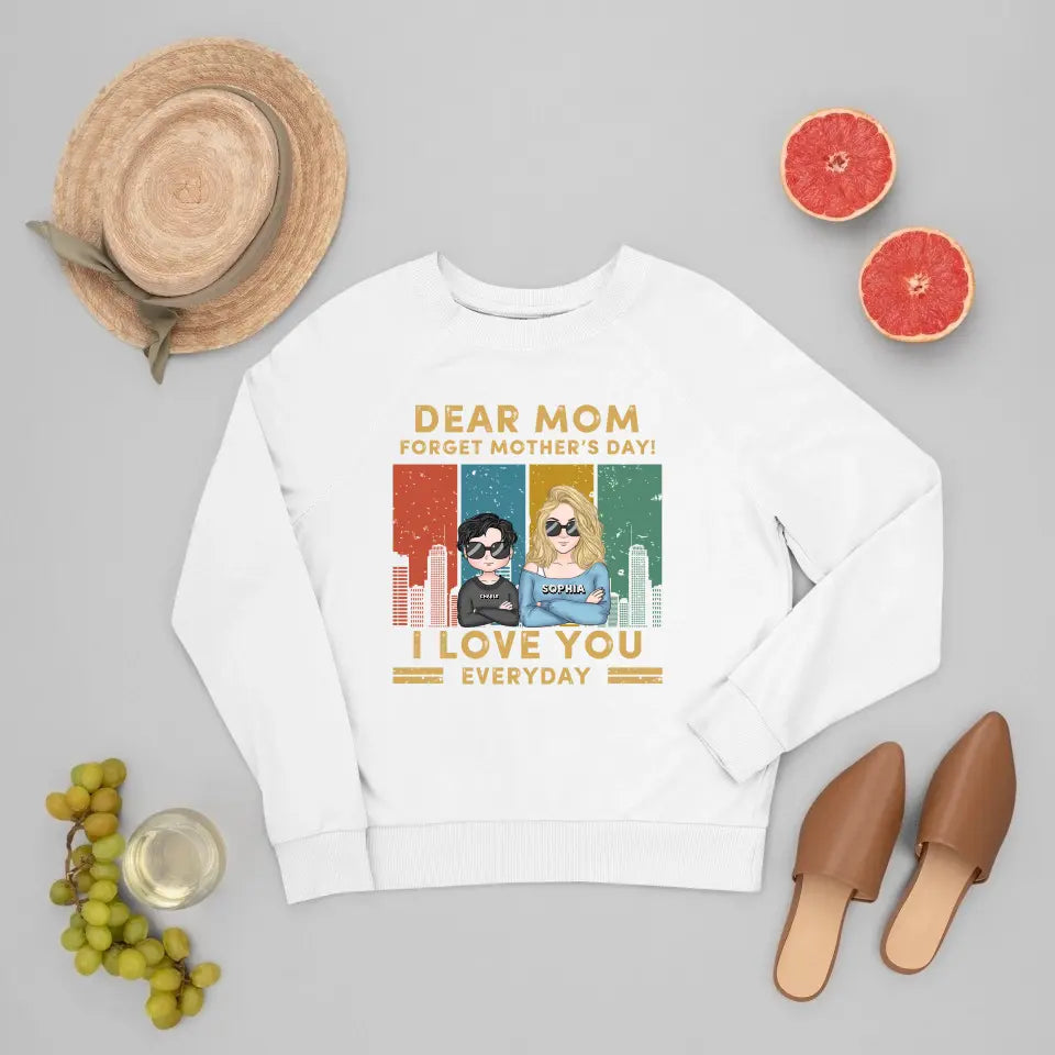 Dear Mom Forget Mother’s Day