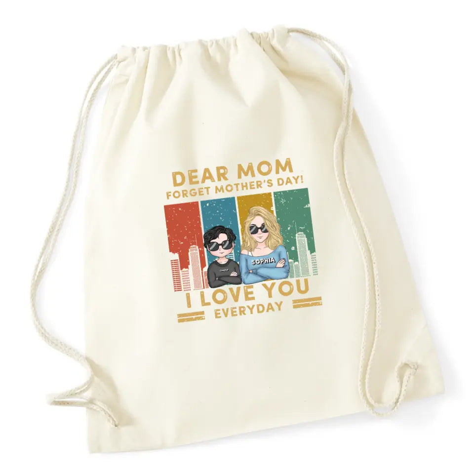 Dear Mom Forget Mother’s Day