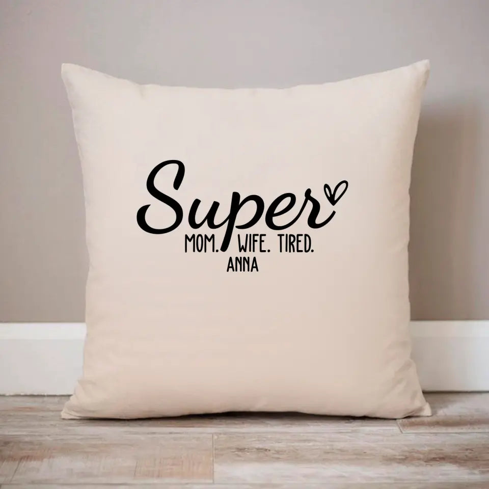 Super Mom. Wife. Tired.