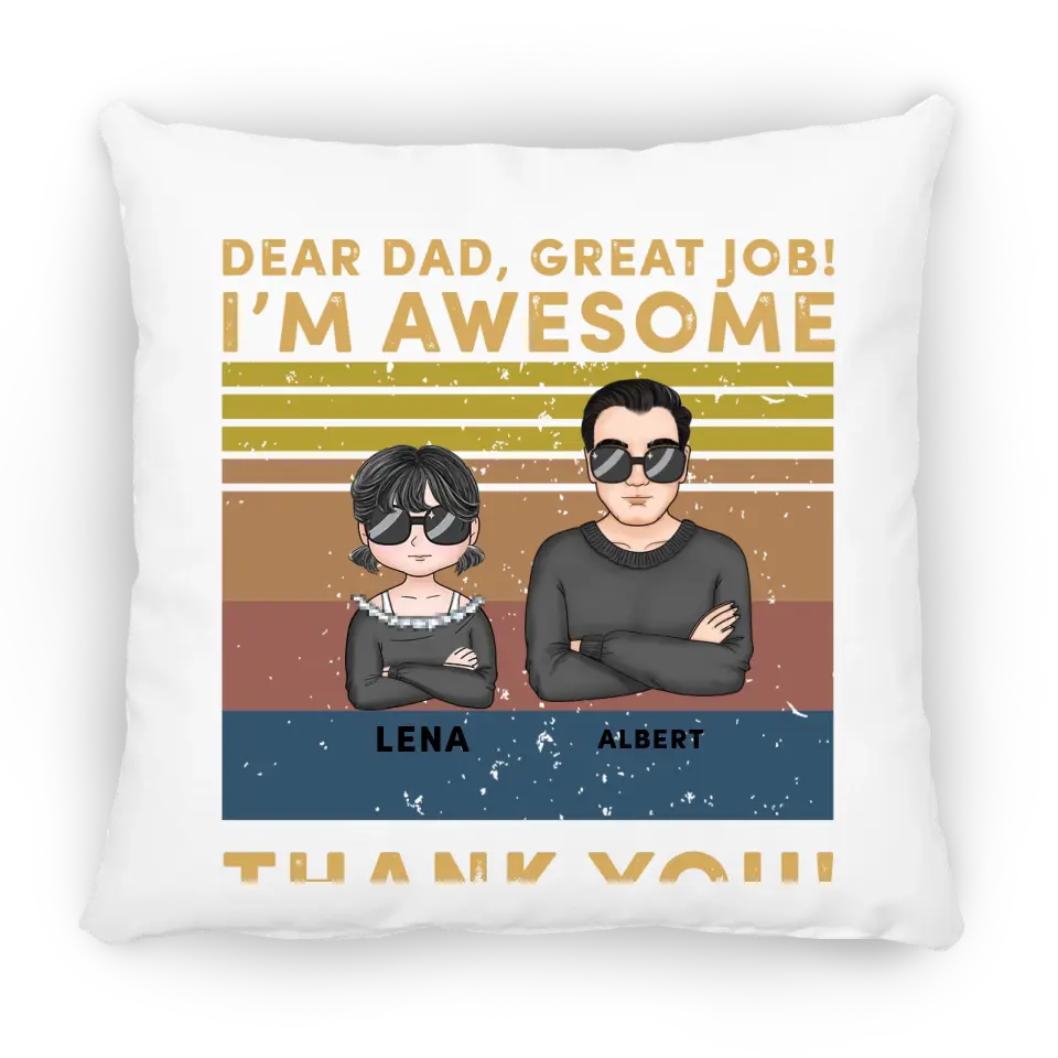 Dear Dad, Great Job! We’re Awesome! Thank You!