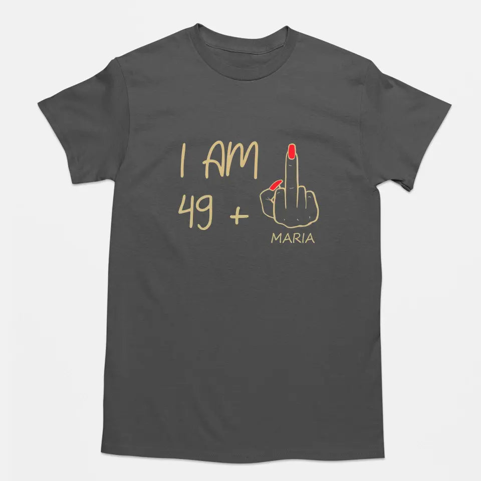 T-Shirt - I Am 49+