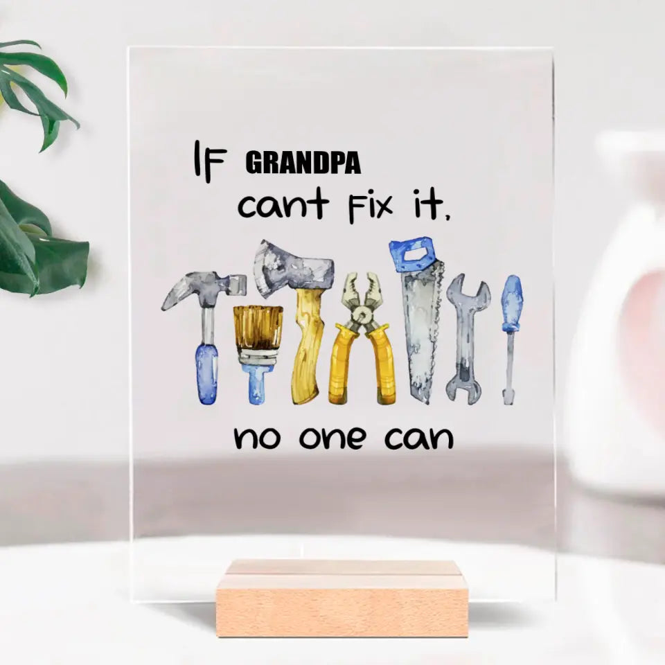 Acrylic glass - If Grandpa Cant Fix It